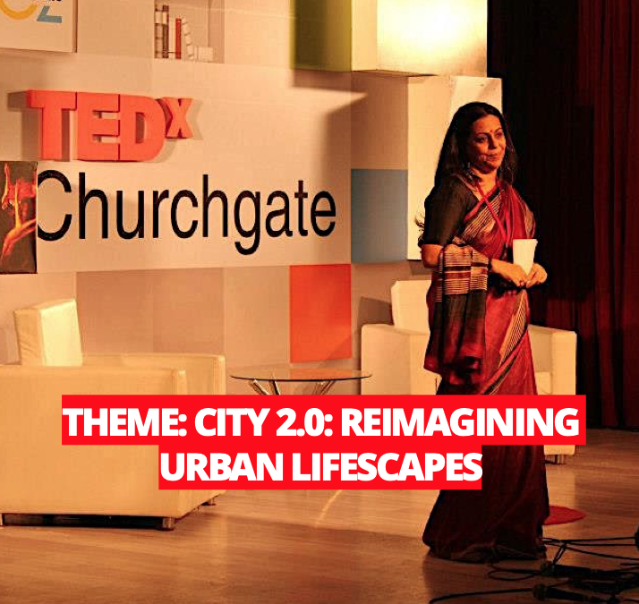 TEDxChurchgate: Mumbai edition of the Global TEDxCity2.0 Series